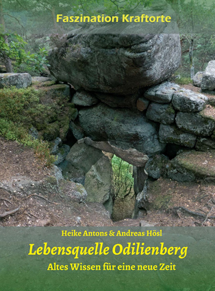 Lebensquelle Odilienberg - Altes Wissen für eine neu Zeit
